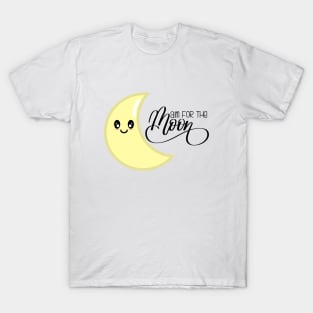 Aim for the Moon Kawaii Cute Moon T-Shirt